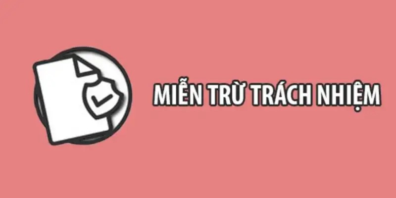 Miễn trừ trách nhiệm