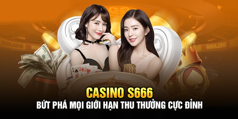 S666 - Nền tảng giải trí trực tuyến thịnh hành nhất năm 2024